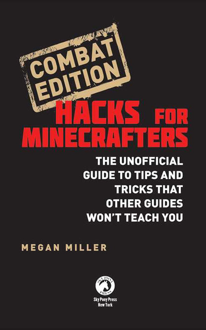 Hacks for Minecrafters: Combat Edition by Megan Miller