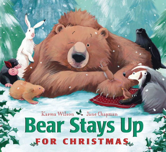 Bear Stays Up for Christmas by Karma Wilson