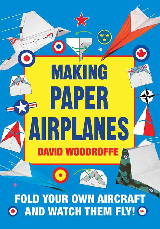 Making Paper Airplanes by David Woodroffe