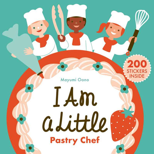 I Am a Little Pastry Chef (Careers for Kids) by