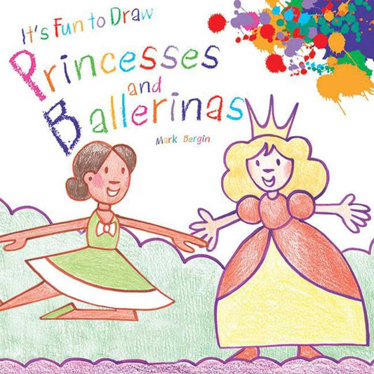 It's Fun to Draw Princesses and Ballerinas by Mark Bergin