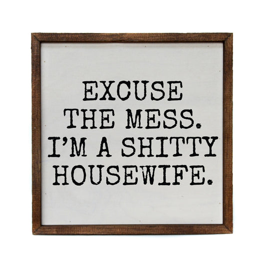 Excuse the mess Funny Décor Sign - Home Décor